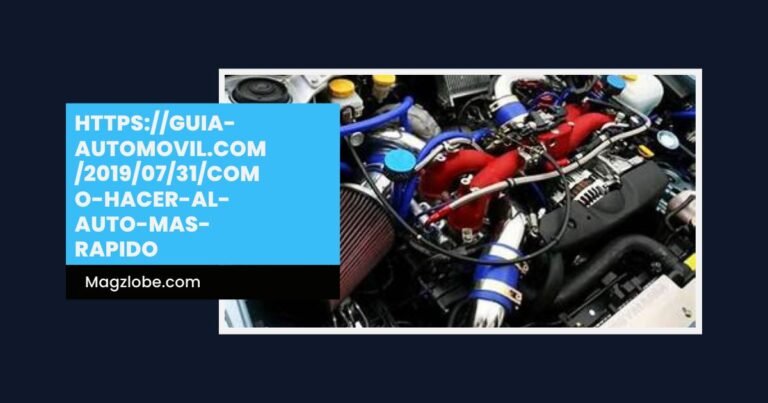 https://guia-automovil.com/2019/07/31/como-hacer-al-auto-mas-rapido