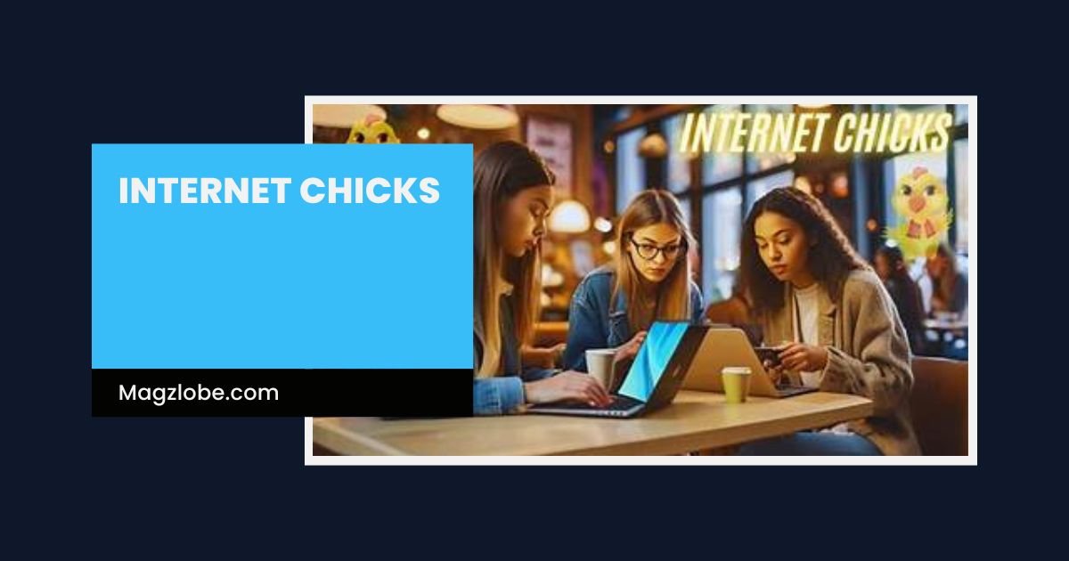 Internet chicks