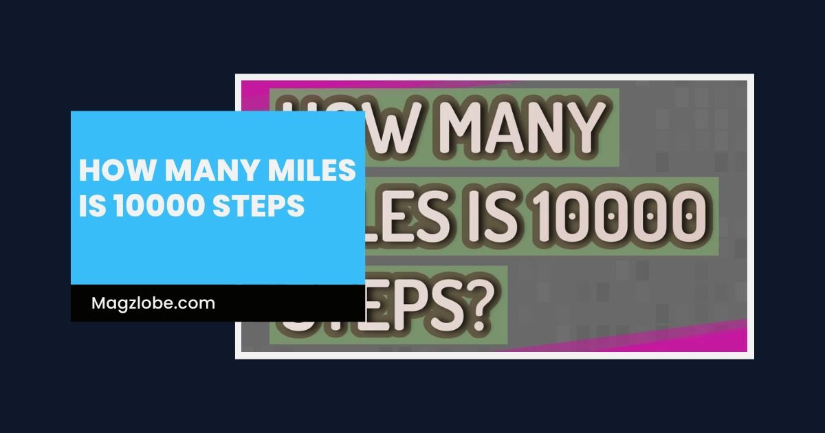 how many miles is 10000 steps